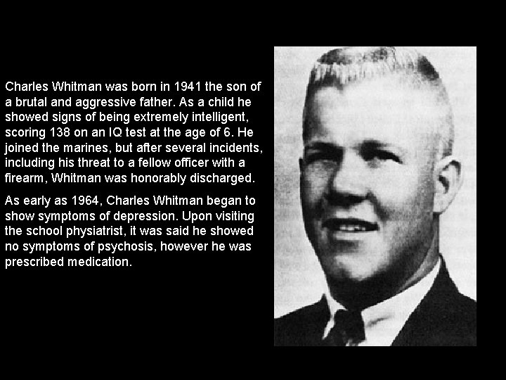 Charles Whitman was born in 1941 the son of a brutal and aggressive father.