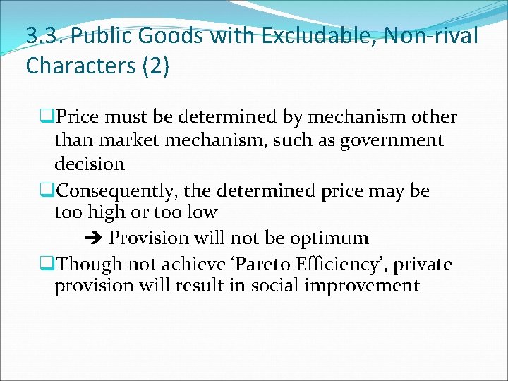 3. 3. Public Goods with Excludable, Non-rival Characters (2) q. Price must be determined