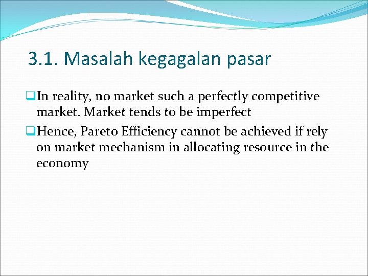 3. 1. Masalah kegagalan pasar q. In reality, no market such a perfectly competitive