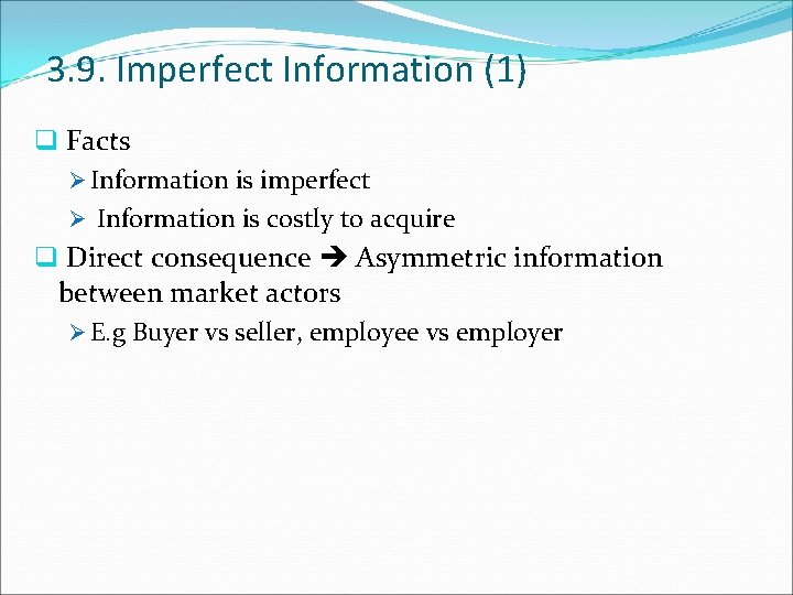3. 9. Imperfect Information (1) q Facts Ø Information is imperfect Ø Information is