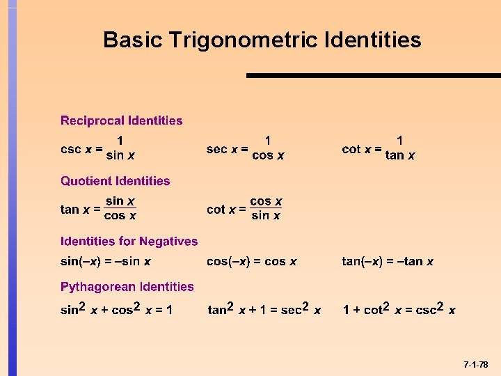 Basic Trigonometric Identities 7 -1 -78 