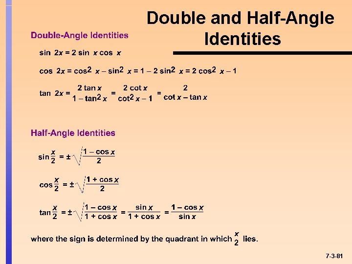 Double and Half-Angle Identities 7 -3 -81 