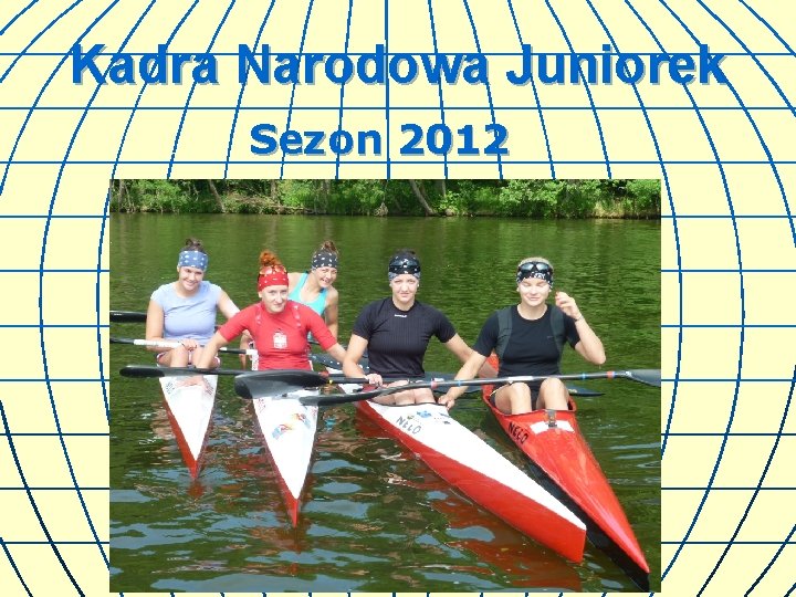 Kadra Narodowa Juniorek Sezon 2012 