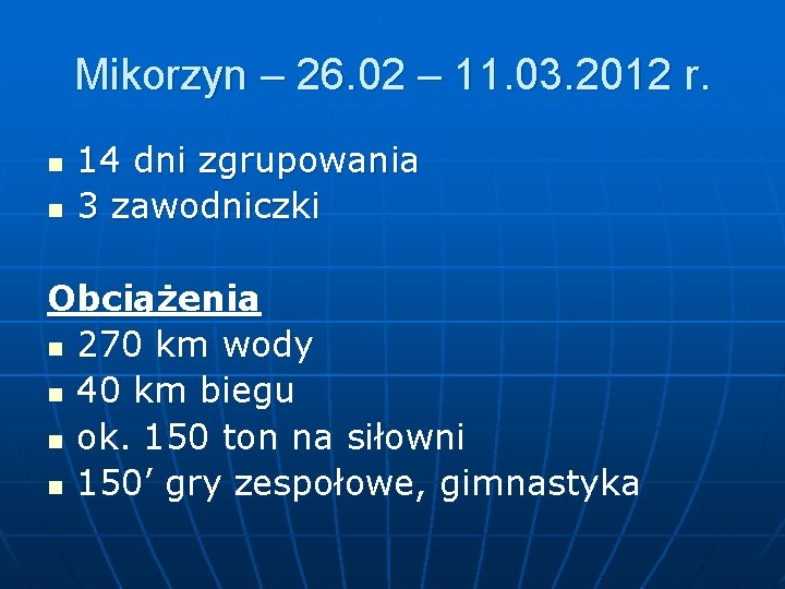 Mikorzyn – 26. 02 – 11. 03. 2012 r. n n 14 dni zgrupowania