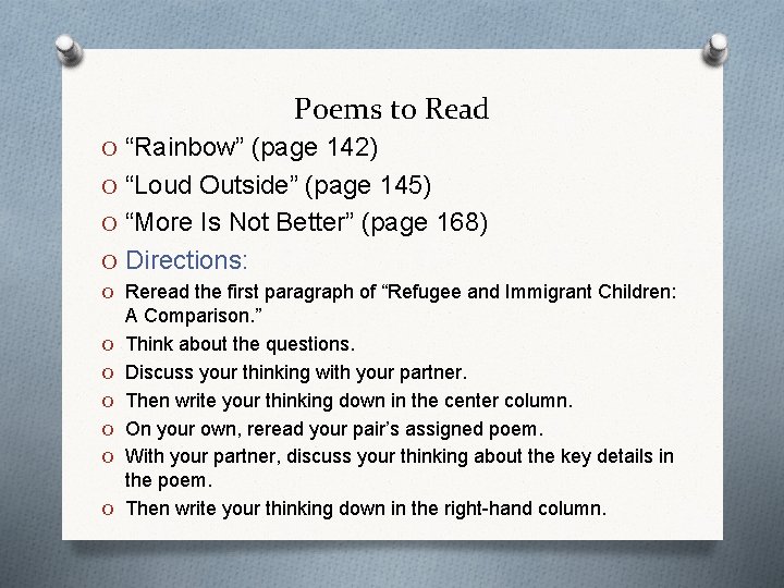 Poems to Read O “Rainbow” (page 142) O “Loud Outside” (page 145) O “More