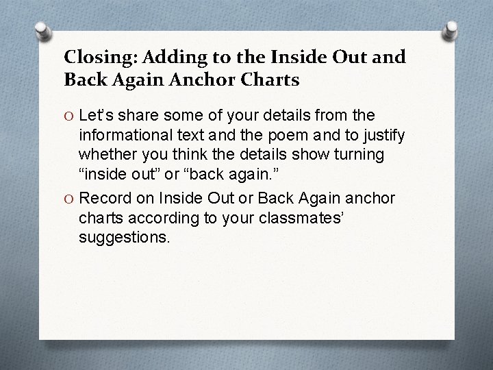 Closing: Adding to the Inside Out and Back Again Anchor Charts O Let’s share