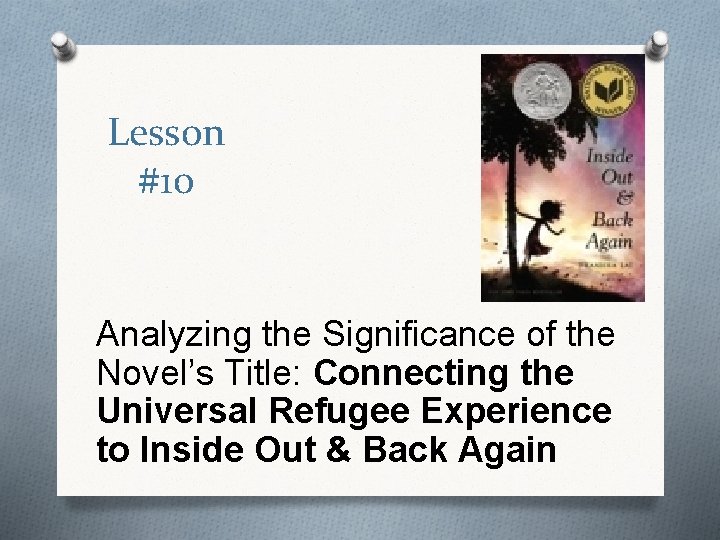 Lesson #10 Analyzing the Significance of the Novel’s Title: Connecting the Universal Refugee Experience