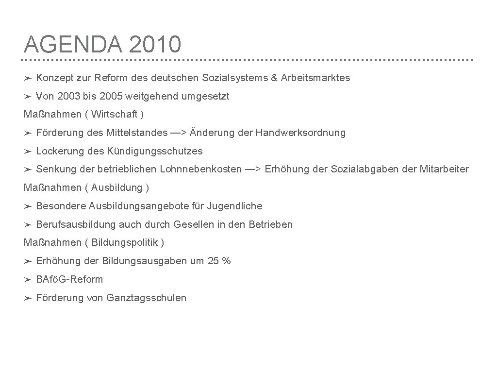 AGENDA 2010 ➤ Konzept zur Reform des deutschen Sozialsystems & Arbeitsmarktes ➤ Von 2003