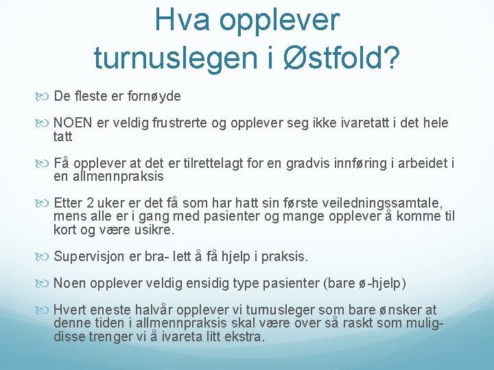 Hva opplever turnuslegen i Østfold? De fleste er fornøyde NOEN er veldig frustrerte og