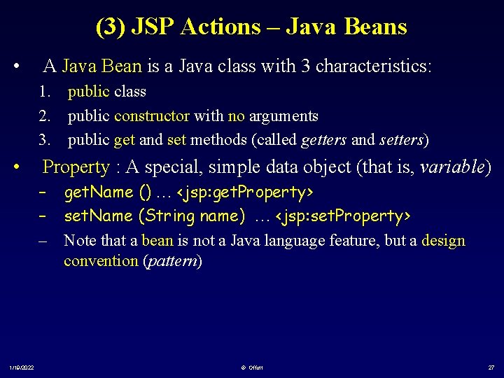 (3) JSP Actions – Java Beans • A Java Bean is a Java class