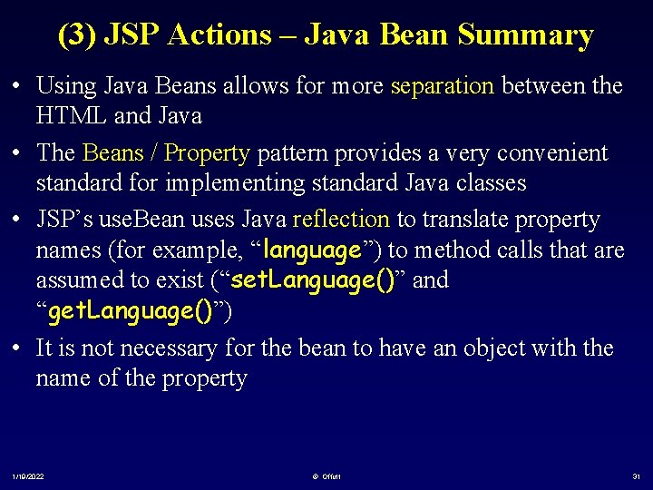 (3) JSP Actions – Java Bean Summary • Using Java Beans allows for more