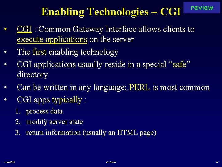 Enabling Technologies – CGI • • • review CGI : Common Gateway Interface allows