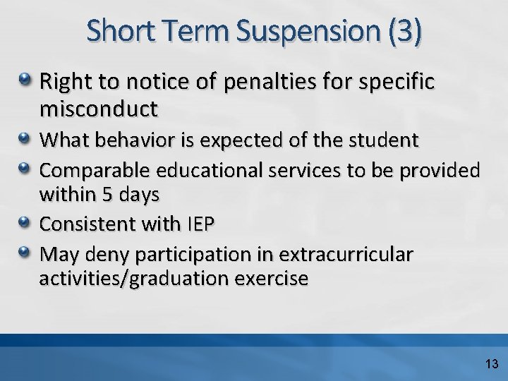 Short Term Suspension (3) Right to notice of penalties for specific misconduct What behavior