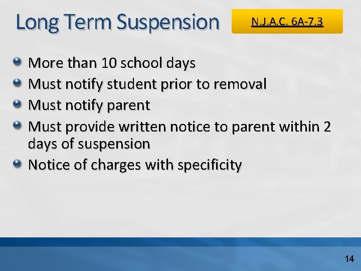 Long Term Suspension N. J. A. C. 6 A-7. 3 More than 10 school