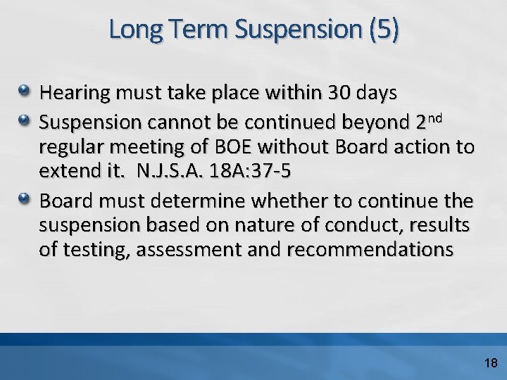 Long Term Suspension (5) Hearing must take place within 30 days Suspension cannot be