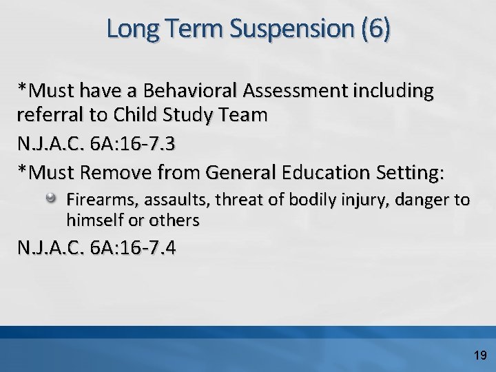 Long Term Suspension (6) *Must have a Behavioral Assessment including referral to Child Study
