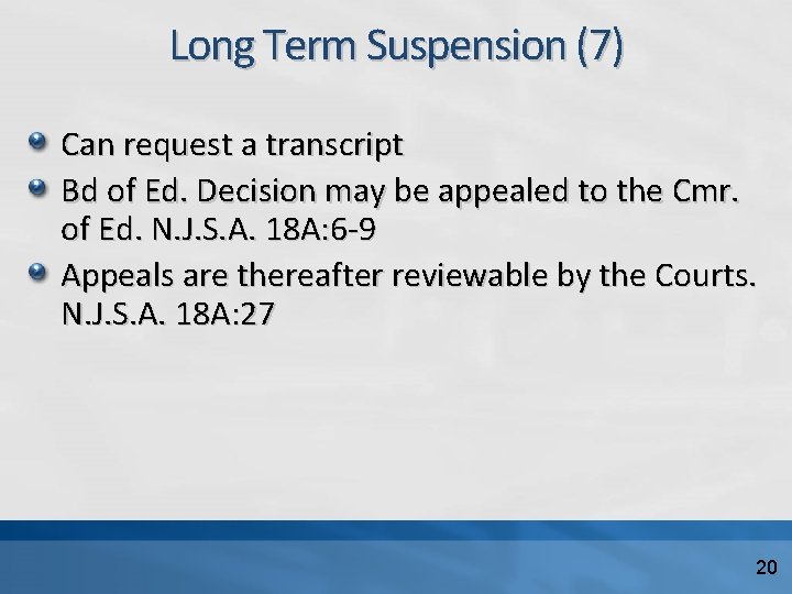 Long Term Suspension (7) Can request a transcript Bd of Ed. Decision may be