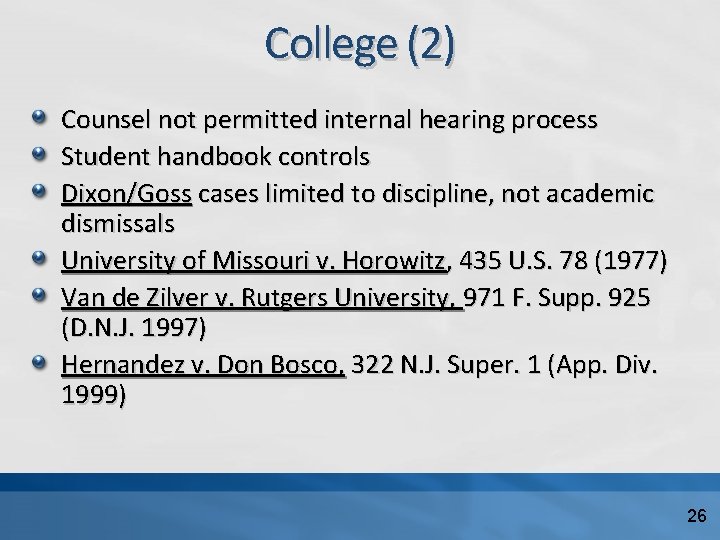 College (2) Counsel not permitted internal hearing process Student handbook controls Dixon/Goss cases limited