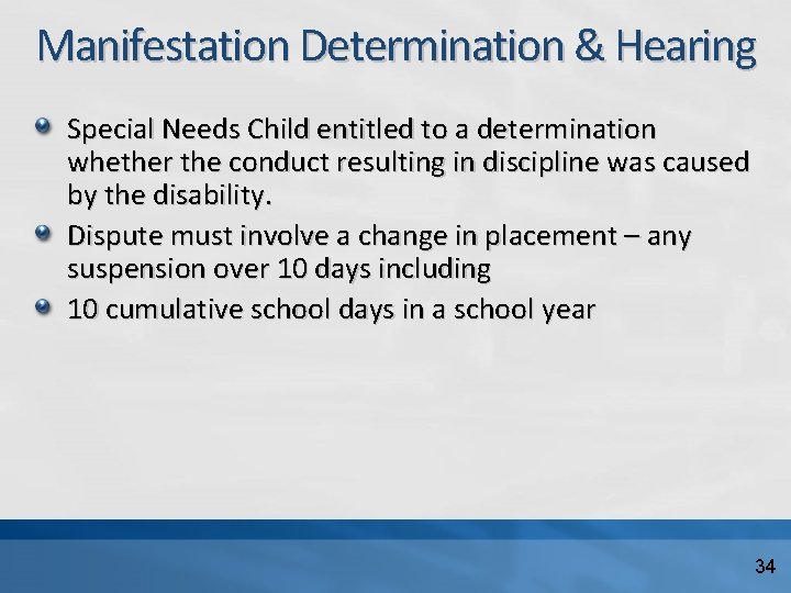 Manifestation Determination & Hearing Special Needs Child entitled to a determination whether the conduct