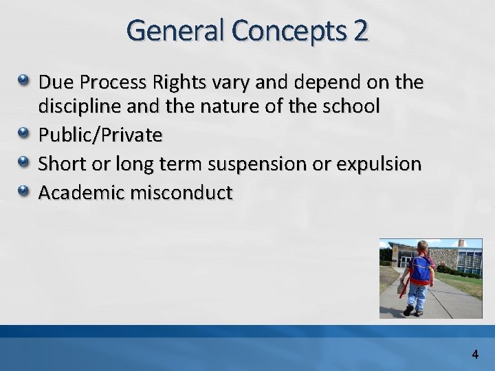 General Concepts 2 Due Process Rights vary and depend on the discipline and the