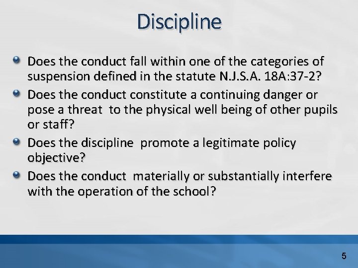 Discipline Does the conduct fall within one of the categories of suspension defined in