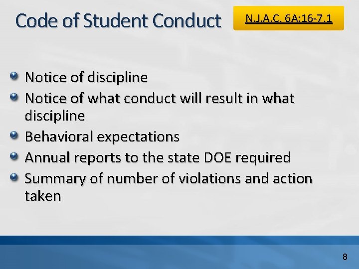 Code of Student Conduct N. J. A. C. 6 A: 16 -7. 1 Notice