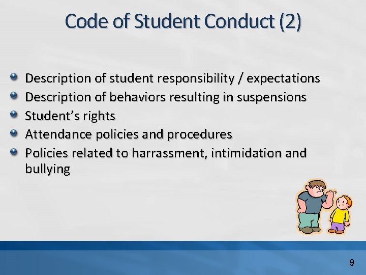 Code of Student Conduct (2) Description of student responsibility / expectations Description of behaviors