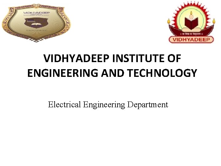 VIDHYADEEP INSTITUTE OF ENGINEERING AND TECHNOLOGY Electrical Engineering Department 