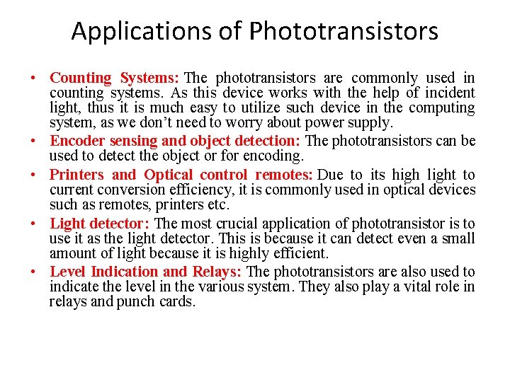 Applications of Phototransistors • Counting Systems: The phototransistors are commonly used in counting systems.