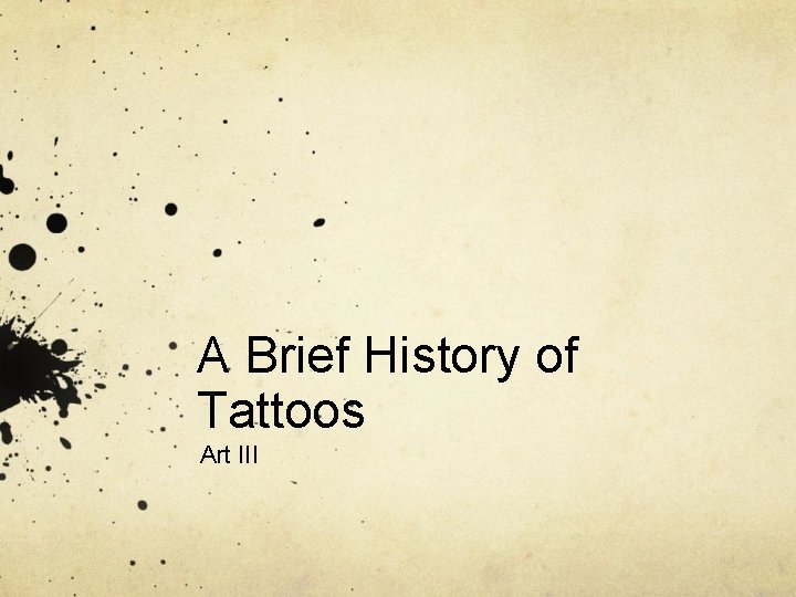A Brief History of Tattoos Art III 