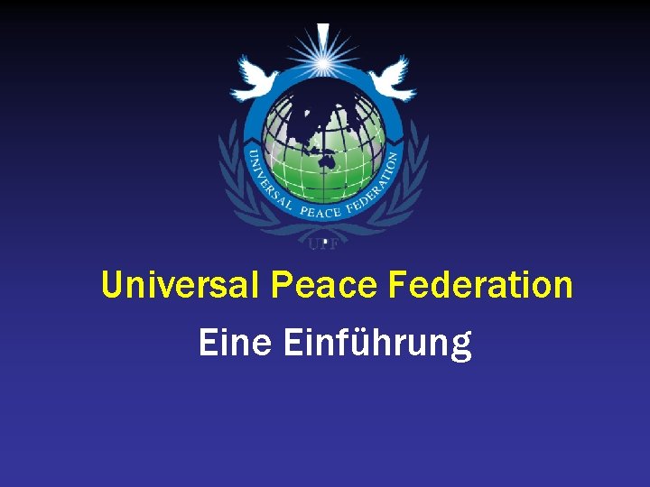 Universal Peace Federation Eine Einführung 