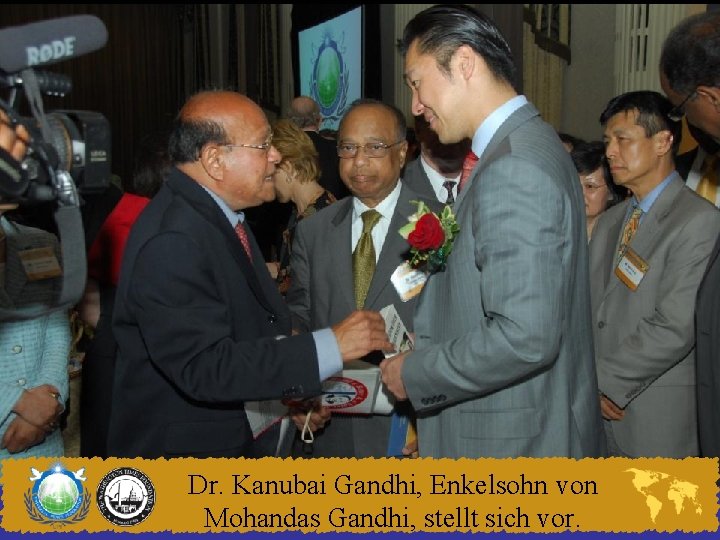 Dr. Kanubai Gandhi, Enkelsohn von Mohandas Gandhi, stellt sich vor. 