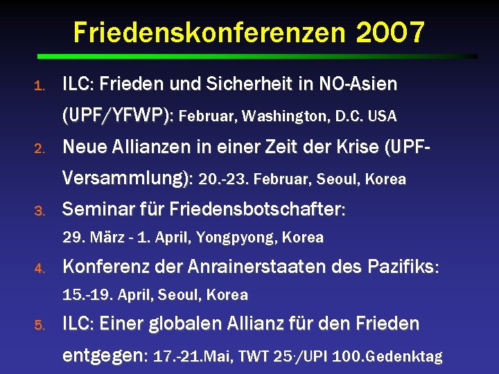 Friedenskonferenzen 2007 1. ILC: Frieden und Sicherheit in NO-Asien (UPF/YFWP): Februar, Washington, D. C.