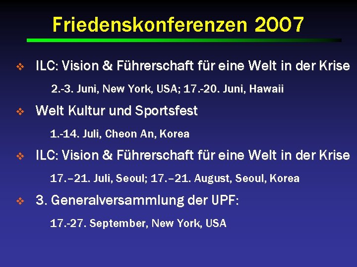 Friedenskonferenzen 2007 v ILC: Vision & Führerschaft für eine Welt in der Krise 2.