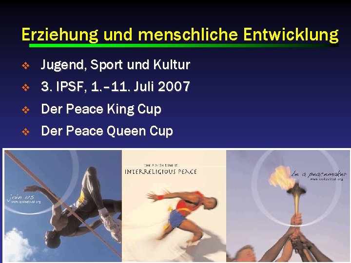 Erziehung und menschliche Entwicklung v Jugend, Sport und Kultur v 3. IPSF, 1. –