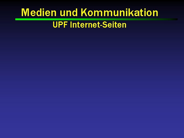 Medien und Kommunikation UPF Internet-Seiten 