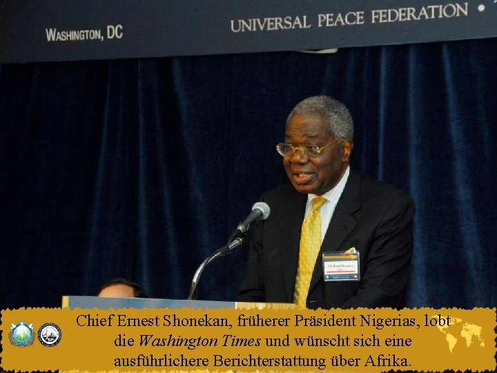 Chief Ernest Shonekan, früherer Präsident Nigerias, lobt die Washington Times und wünscht sich eine