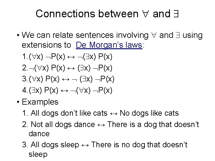 Connections between and • We can relate sentences involving and using extensions to De