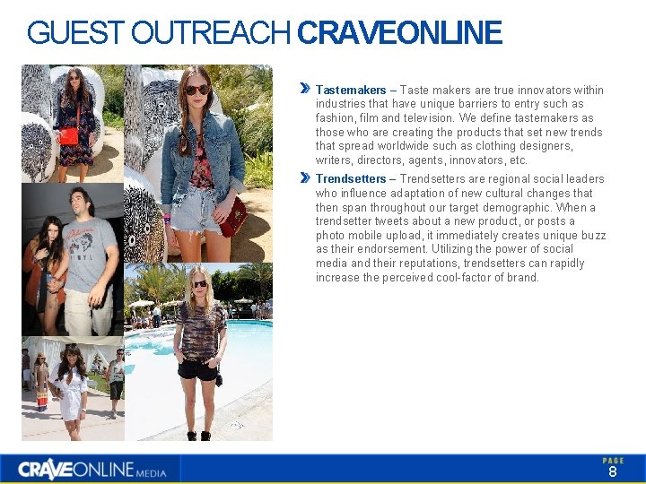 GUEST OUTREACH CRAVEONLINE Tastemakers – Taste makers are true innovators within industries that have