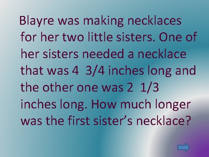 Blayre was making necklaces for her two little sisters. One of her sisters needed