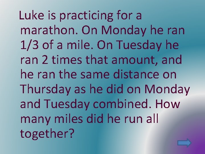 Luke is practicing for a marathon. On Monday he ran 1/3 of a mile.