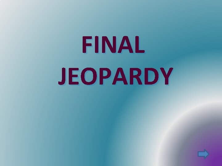 FINAL JEOPARDY 