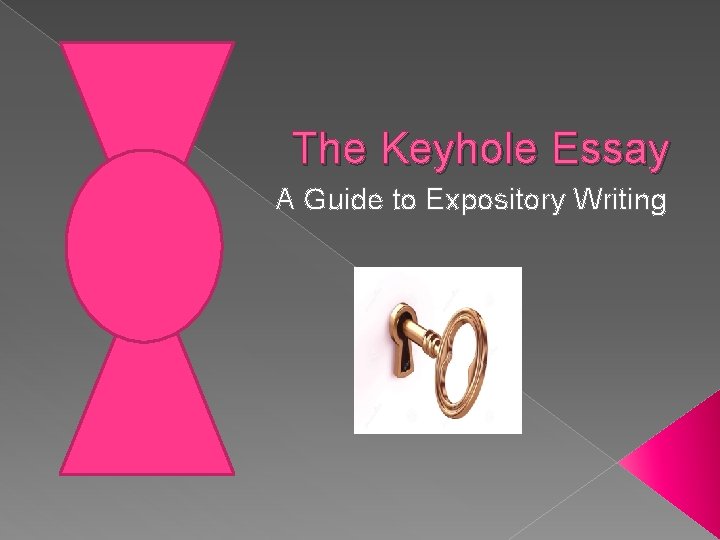 The Keyhole Essay A Guide to Expository Writing