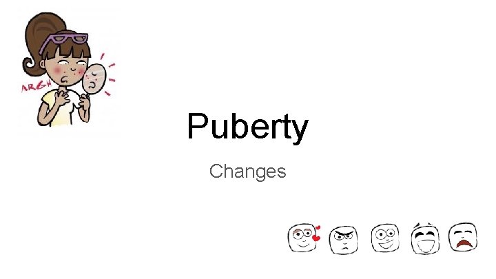 Puberty Changes 