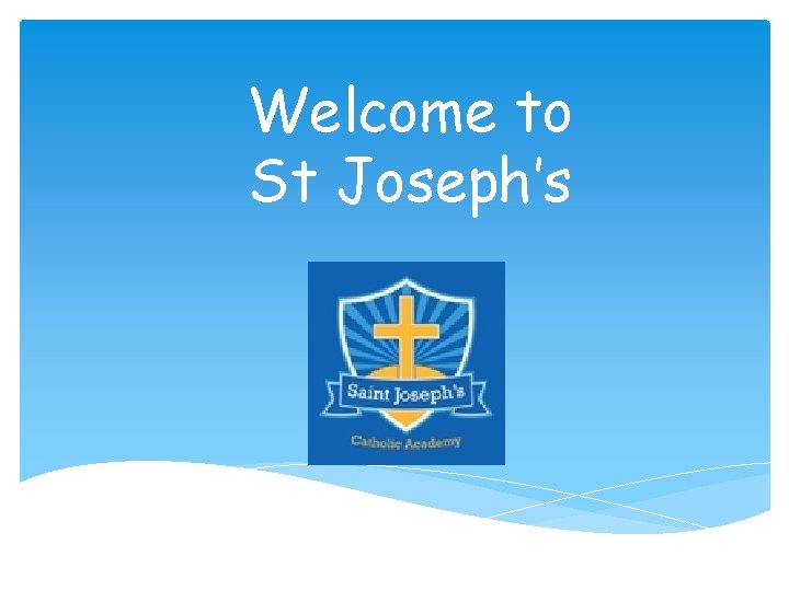 Welcome to St Joseph’s 