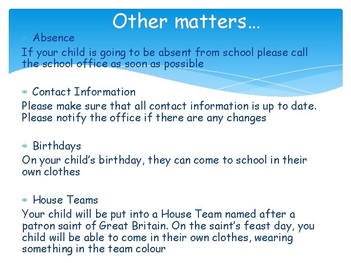 Other matters… Absence If your child is going to be absent from school please