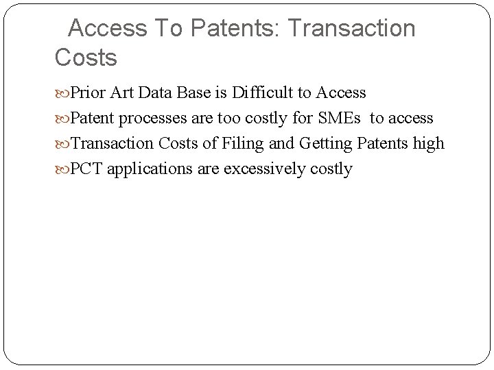 Access To Patents: Transaction Costs Prior Art Data Base is Difficult to Access Patent