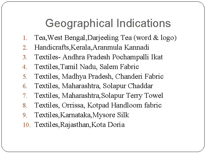 Geographical Indications 1. 2. 3. 4. 5. 6. 7. 8. 9. 10. Tea, West Geographical Indications 1. 2. 3. 4. 5. 6. 7. 8. 9. 10. Tea, West