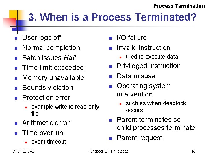 Process Termination 3. When is a Process Terminated? n n n n User logs Process Termination 3. When is a Process Terminated? n n n n User logs
