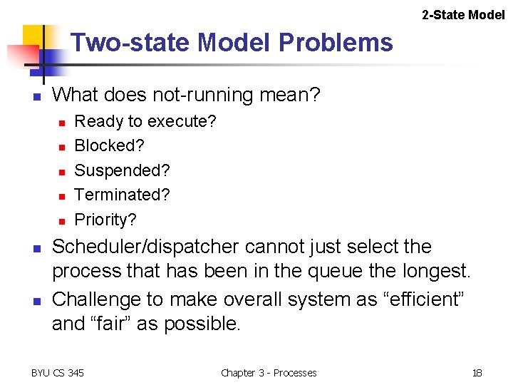 2 -State Model Two-state Model Problems n What does not-running mean? n n n 2 -State Model Two-state Model Problems n What does not-running mean? n n n
